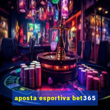 aposta esportiva bet365